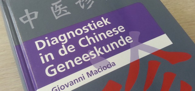 Diagnostiek in de Chinese Geneeskunde – Maciocia Diagnostiek in de Chinese Geneeskunde – Maciocia